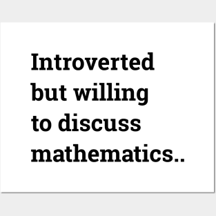 Introverted But Willing To Discuss Mathematics.. Posters and Art